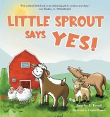 Little Sprout Says Yes Little Sprout Says Yes