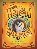 The Helpful Hedgedog The Helpful Hedgedog