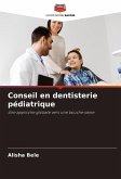 Conseil en dentisterie pédiatrique Conseil en dentisterie pédiatrique