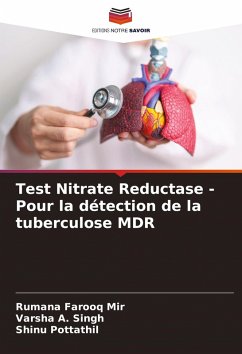 Test Nitrate Reductase - Pour la détection de la tuberculose MDR - Farooq Mir, Rumana;Singh, Varsha A.;Pottathil, Shinu