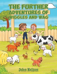 The Further Adventures of Wiggles and Wag - Nelson, John