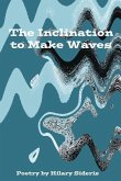 The Inclination to Make Waves The Inclination to Make Waves