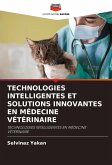 TECHNOLOGIES INTELLIGENTES ET SOLUTIONS INNOVANTES EN MÉDECINE VÉTÉRINAIRE TECHNOLOGIES INTELLIGENTES ET SOLUTIONS INNOVANTES EN MÉDECINE VÉTÉRINAIRE