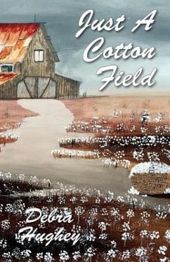 Just a Cotton Field - Hughey, Debra