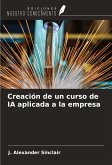 Creación de un curso de IA aplicada a la empresa Creación de un curso de IA aplicada a la empresa