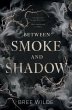 Between Smoke and Shadow - Bild 1