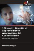 100 metri: Oggetto di apprendimento - Applicazione del Connettivismo 100 metri: Oggetto di apprendimento - Applicazione del Connettivismo