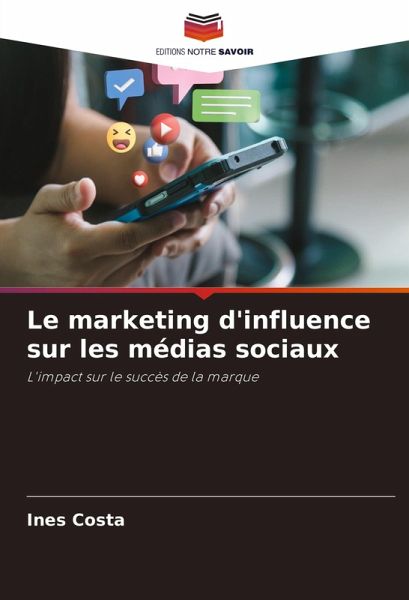 Le marketing d'influence sur les médias sociaux Le marketing d'influence sur les médias sociaux