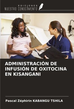 ADMINISTRACIÓN DE INFUSIÓN DE OXITOCINA EN KISANGANI - Kabangu Tshila, Pascal Zéphirin
