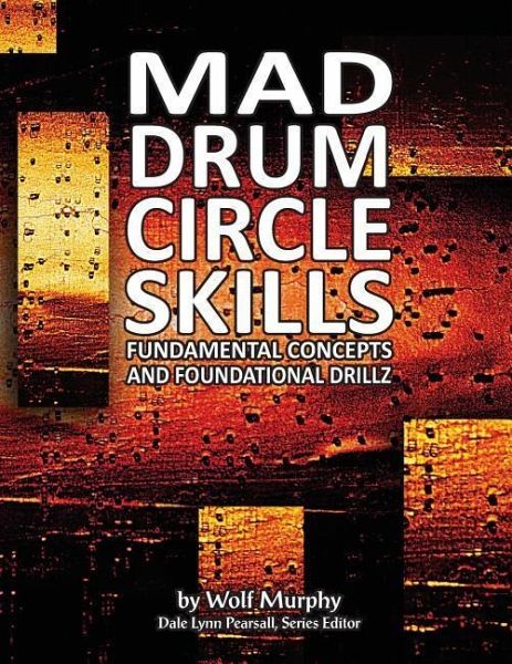 Mad Drum Circle Skills Mad Drum Circle Skills