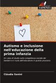 Autismo e inclusione nell'educazione della prima infanzia Autismo e inclusione nell'educazione della prima infanzia