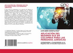 APLICACIÓN DEL RÉGIMEN ECE EN COLOMBIA PARA LAS PERSONAS JURÍDICAS APLICACIÓN DEL RÉGIMEN ECE EN COLOMBIA PARA LAS PERSONAS JURÍDICAS