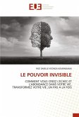 LE POUVOIR INVISIBLE