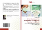 Déterminants de non Achèvement du Calendrier Vaccinal des Enfants Déterminants de non Achèvement du Calendrier Vaccinal des Enfants