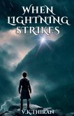 When Lightning Strikes When Lightning Strikes