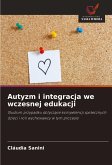Autyzm i integracja we wczesnej edukacji Autyzm i integracja we wczesnej edukacji