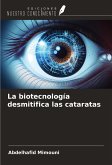 La biotecnología desmitifica las cataratas