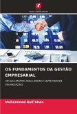 OS FUNDAMENTOS DA GESTÃO EMPRESARIAL OS FUNDAMENTOS DA GESTÃO EMPRESARIAL