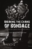 Breaking the Chains of Bondage Breaking the Chains of Bondage