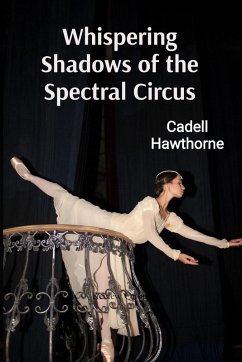 Whispering Shadows of the Spectral Circus - Hawthorne, Cadell