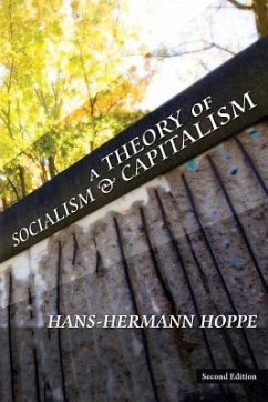 A Theory of Socialism and Capitalism - Hoppe, Hans-Hermann