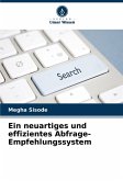 Ein neuartiges und effizientes Abfrage-Empfehlungssystem Ein neuartiges und effizientes Abfrage-Empfehlungssystem
