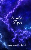 Eccentric Ellipses Eccentric Ellipses