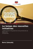 Le temps des nouvelles initiatives Le temps des nouvelles initiatives
