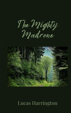 The Mighty Madrone - Harrington, Lucas