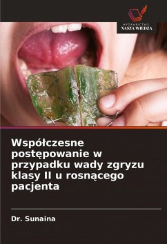 Wspó¿czesne post¿powanie w przypadku wady zgryzu klasy II u rosn¿cego pacjenta Cover Wspó¿czesne post¿powanie w przypadku wady zgryzu klasy II u rosn¿cego pacjenta