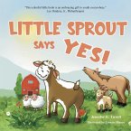 Little Sprout Says Yes Little Sprout Says Yes