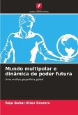 Mundo multipolar e dinâmica de poder futura Mundo multipolar e dinâmica de poder futura