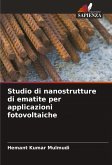 Studio di nanostrutture di ematite per applicazioni fotovoltaiche Studio di nanostrutture di ematite per applicazioni fotovoltaiche