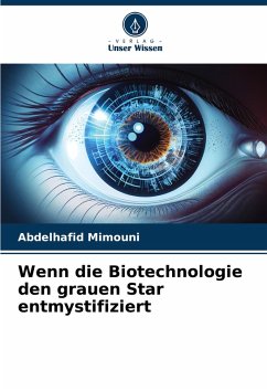 Cover Wenn die Biotechnologie den grauen Star entmystifiziert