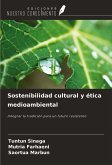 Sostenibilidad cultural y ética medioambiental Sostenibilidad cultural y ética medioambiental