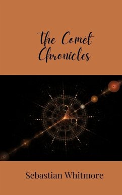 The Comet Chronicles - Whitmore, Sebastian