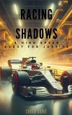 Racing Shadows - A High Speed Quest for Justice Racing Shadows - A High Speed Quest for Justice