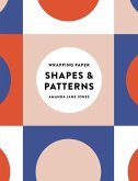 Amanda Jane Jones Wrapping Paper: Shapes and Patterns Amanda Jane Jones Wrapping Paper: Shapes and Patterns