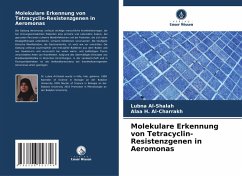 Molekulare Erkennung von Tetracyclin-Resistenzgenen in Aeromonas - Al-Shalah, Lubna;H. Al-Charrakh, Alaa