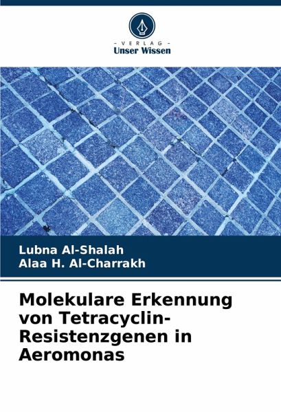 Molekulare Erkennung von Tetracyclin-Resistenzgenen in Aeromonas Molekulare Erkennung von Tetracyclin-Resistenzgenen in Aeromonas