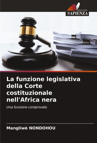 La funzione legislativa della Corte costituzionale nell'Africa nera La funzione legislativa della Corte costituzionale nell'Africa nera