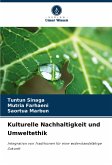 Kulturelle Nachhaltigkeit und Umweltethik Kulturelle Nachhaltigkeit und Umweltethik