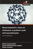 Nanocompositi a base di chitosano e grafene usati nell'assorbimento Nanocompositi a base di chitosano e grafene usati nell'assorbimento
