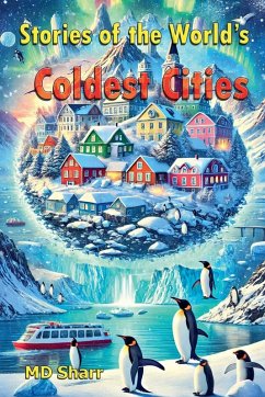 Stories of the World's Coldest Cities - Sharr, Md