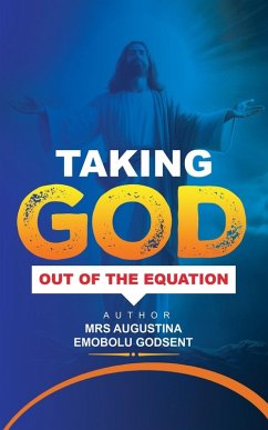 Taking God Out of the Equation - Godsent, Augustina Emobolu