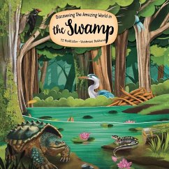 Discovering the Secret World of the Swamp - McAllister, Tj Discovering the Secret World of the Swamp - McAllister, Tj