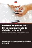 Fonction cognitive chez les patients atteints de diabète de type 2 Fonction cognitive chez les patients atteints de diabète de type 2