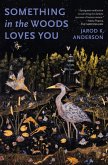 Something in the Woods Loves You Something in the Woods Loves You