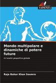 Mondo multipolare e dinamiche di potere future Mondo multipolare e dinamiche di potere future
