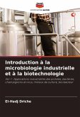 Introduction à la microbiologie industrielle et à la biotechnologie